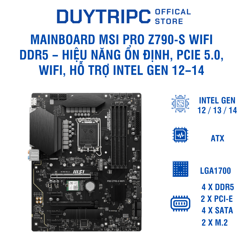 Mainboard MSI PRO Z790-S WIFI DDR5 – Hiệu năng mạnh mẽ, hỗ trợ Intel Gen 12–14, WiFi 6E